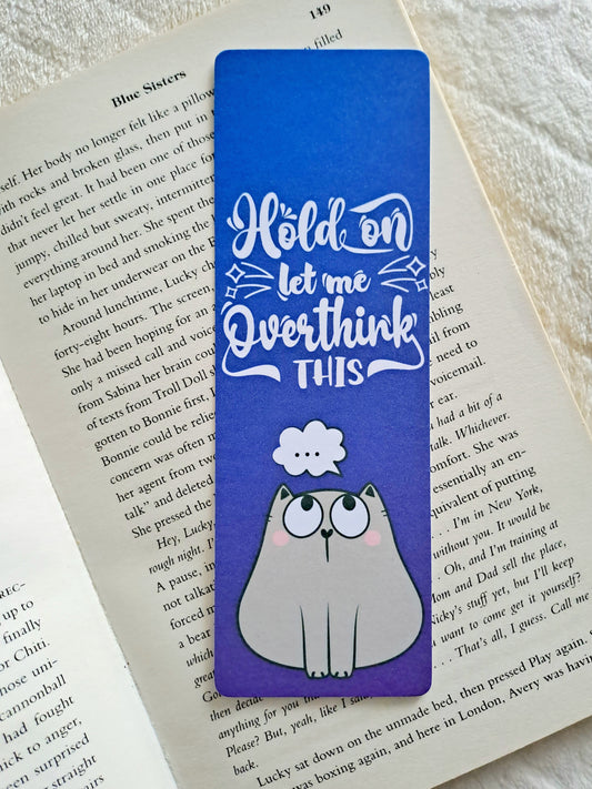 Hold on. Let me overthink this sarcastic cat bookmark