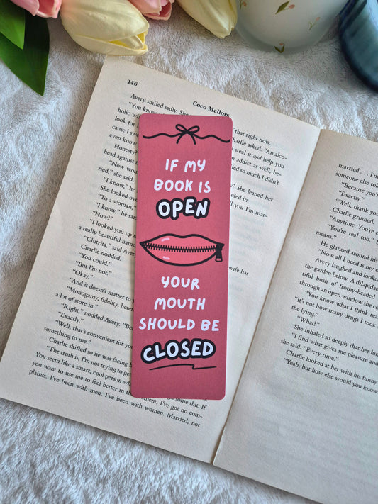 'If my book is open your mouth should be closed' bookmark