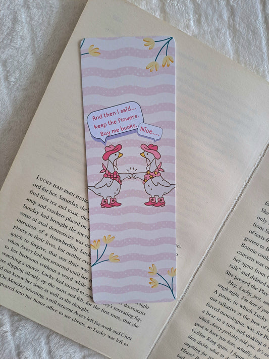Keep the flowers, buy me books Gossiping geese bookmark